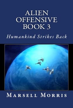 Alien Offensive - Book 3 - Humankind Strikes Back - Alien Offensive, #3