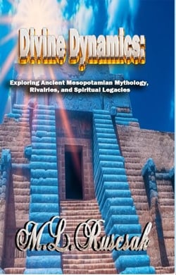Divine Dynamics: Exploring Ancient Mesopotamian Mythology, Rivalries, and Spiritual Legacies volume 1 - Divine Dynamics:, #1