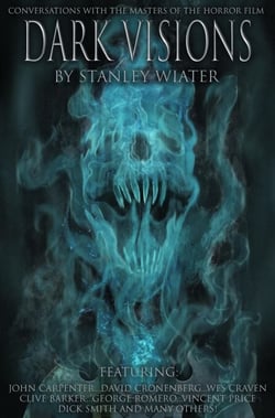 Dark Visions: Conversations with the Masters of the Horror Film