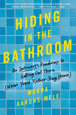 Hiding in the Bathroom - How to Get Out There When You'd Rather Stay Home