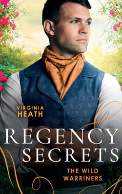 Regency Secrets: The Wild Warriners - A Warriner to Protect Her (The Wild Warriners) / A Warriner to Rescue Her