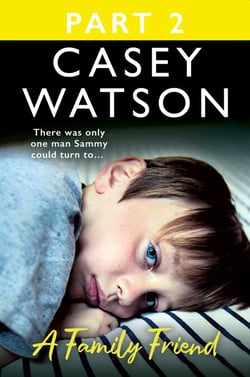 A Family Friend: Part 2 of 3 - There was only one man Sammy could turn to…