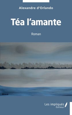 Téa l'amante - Roman