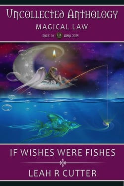 If Wishes Were Fishes - Uncollected Anthology, #36