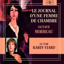 Le journal d'une femme de chambre - Lu par Karin Viard
