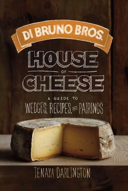 Di Bruno Bros. House of Cheese - A Guide to Wedges, Recipes, and Pairings