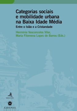 Categorias sociais e mobilidade urbana na Baixa Idade Média - Entre o Islão e a Cristandade