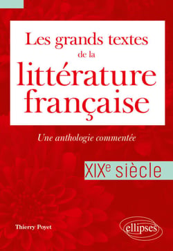 Les grands textes de la littérature française - XIXe siècle - Une anthologie commentée