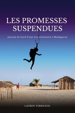 Les Promesses suspendues - Journal de bord d’une éco-volontaire à Madagascar