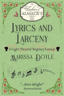 Lyrics and Larceny: A Light-hearted Regency Fantasy - The Ladies of Almack's, #3