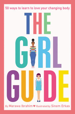 The Girl Guide - 50 Ways to Learn to Love Your Changing Body