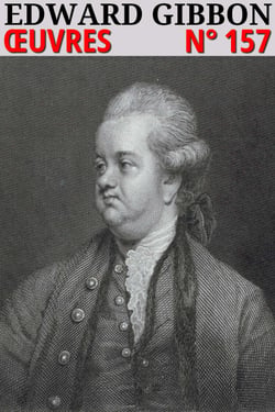 Edward Gibbon - Oeuvres - Classcompilé n° 157 - [Histoire de la Décadence et de la Chute de l'Empire Romain]