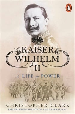 Kaiser Wilhelm II - A Life in Power
