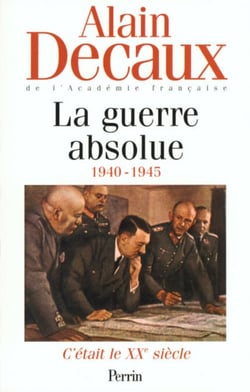 C'était le XXE siècle Vol.3 La guerre absolue 1940-1945