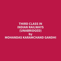 Third Class in Indian Railways (Unabridged) - optional