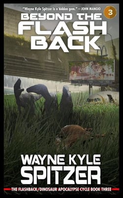 Beyond the Flashback: The Flashback/Dinosaur Apocalypse Trilogy, Book Three - The Flashback Trilogy, #3