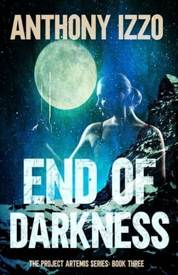 End of Darkness: The Project Artemis Series Book Three - The Project Artemis Series, #3