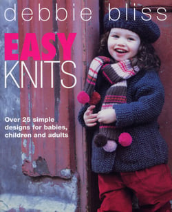 Easy Knits - Over 25 simple designs for babies, children and adults