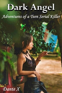 Dark Angel: Adventures of a Teen Serial Killer