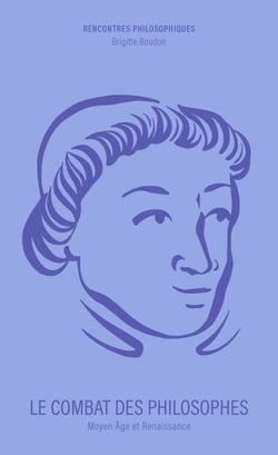 Le combat des philosophes - Moyen Âge et Renaissance