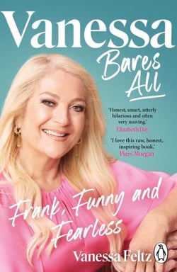 Vanessa Bares All - The hilarious and inspiring official autobiography from the queen of British entertainment