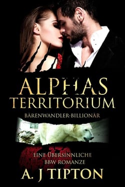 Alphas Territorium: Eine Übersinnliche BBW Romanze - Bärenwandler-Billionär, #3