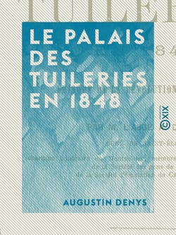 Le Palais des Tuileries en 1848 - Épisode de la Révolution de février