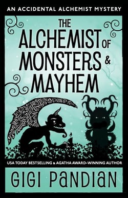 The Alchemist of Monsters and Mayhem - An Accidental Alchemist Mystery, #7