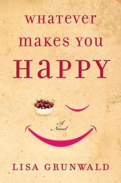 Whatever Makes You Happy - A Novel