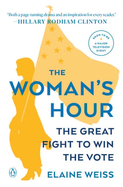 The Woman's Hour - The Great Fight to Win the Vote