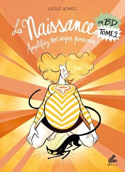 La Naissance en BD - Tome II - Amplifiez vos super pouvoirs !