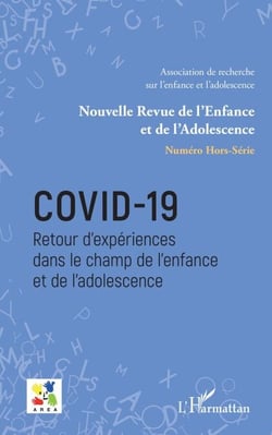 Covid-19 - Retour d'expériences dans le champ de l'enfance et de l'adolescence Hors-série / Dossier coordonné par comité de rédaction - Hors-série / Dossier coordonné par comité de rédaction