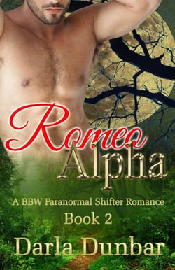Romeo Alpha - Book 2 - The Romeo Alpha BBW Paranormal Shifter Romance Series, #2