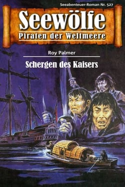 Seewölfe - Piraten der Weltmeere 527 - Schergen des Kaisers