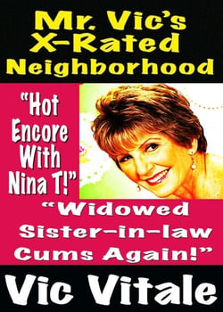 Mr. Vic’s X-Rated Neighborhood  “Widowed Sister-in-law Cums Again!”