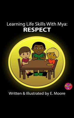 Learning Life Skills with Mya: Respect - Learning Life Skills with Mya Series, #17