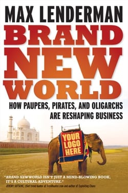 Brand New World - How Paupers, Pirates, and Oligarchs are Reshaping Business