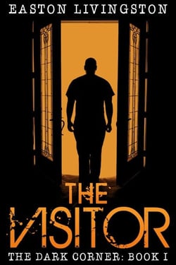 The Visitor: The Dark Corner - Book I - The Dark Corner Archives, #1