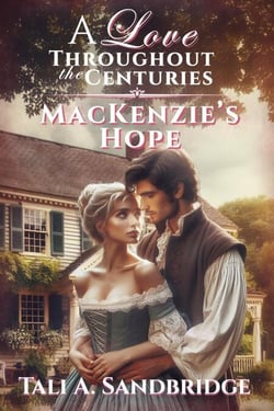 MacKenzie's Hope - A Love Throughout The Centuries, #4