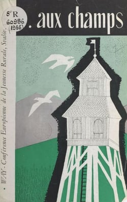 Aux champs - Rapport de la conférence rurale de la Way à Svalöv, mai 1956. Supplément à WAY forum
