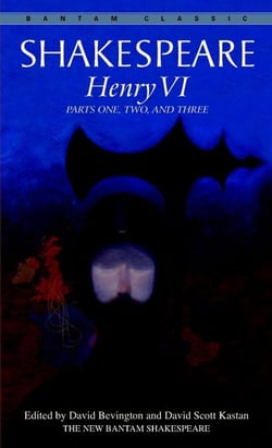 Henry VI - Parts One, Two, and Three