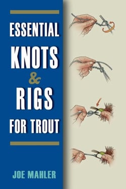 Essential Knots &amp; Rigs for Trout
