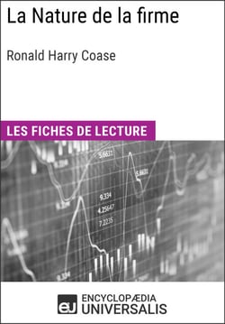 La Nature de la firme de Ronald Harry Coase - Les Fiches de lecture d'Universalis
