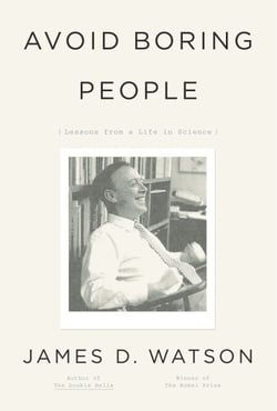 Avoid Boring People - Lessons from a Life in Science
