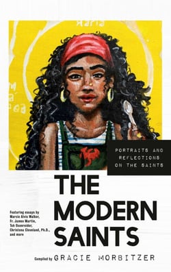 The Modern Saints - Portraits and Reflections on the Saints
