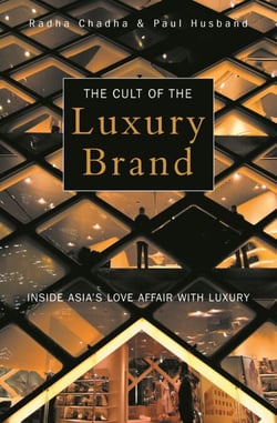 The Cult of the Luxury Brand - Inside Asia's Love Affair with Luxury