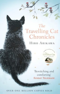 The Travelling Cat Chronicles - Get swept away in this uplifting and unforgettable word-of-mouth phenomenon about wise cats and their humans
