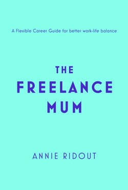 The Freelance Mum - A flexible career guide for better work-life balance
