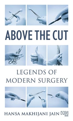 Above the Cut - Legends of Modern Surgery