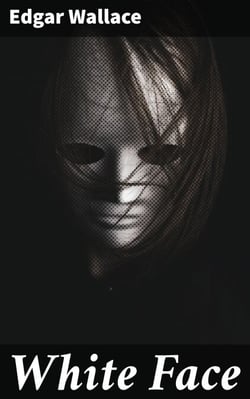 White Face - Unravel the web of mystery and intrigue in this classic detective thriller